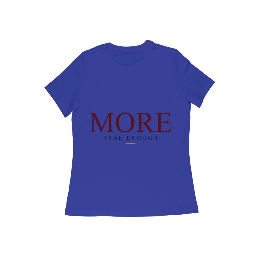 More — Than Enough — Women's Regular T-shirt - Royal Blue