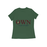 Own — Your Story — Women's Regular T-shirt - Olive Green