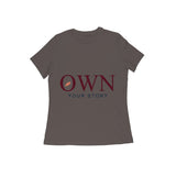 Own — Your Story — Women's Regular T-shirt - Charcoal Grey