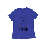 Everyday Muse — Women's Regular T-shirt