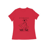 Everyday Muse — Women's Regular T-shirt