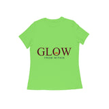 Glow — From Within — Women's Regular T-shirt - Liril Green