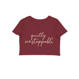 Quietly Unstoppable — Women's Crop Top - Maroon