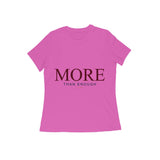More — Than Enough — Women's Regular T-shirt - Pink