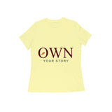 Own — Your Story — Women's Regular T-shirt - Butter Yellow