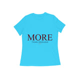 More — Than Enough — Women's Regular T-shirt - Sky Blue