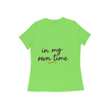 Own Time — Women's Regular T-shirt - Liril Green