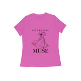 Everyday Muse — Women's Regular T-shirt