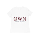 Own — Your Story — Women's Regular T-shirt - White