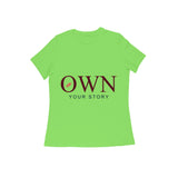 Own — Your Story — Women's Regular T-shirt - Liril Green